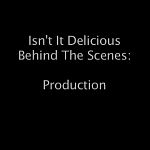 ISNT_IT_DELICIOUS_-_BEHIND_THE_SCENES_001.jpg